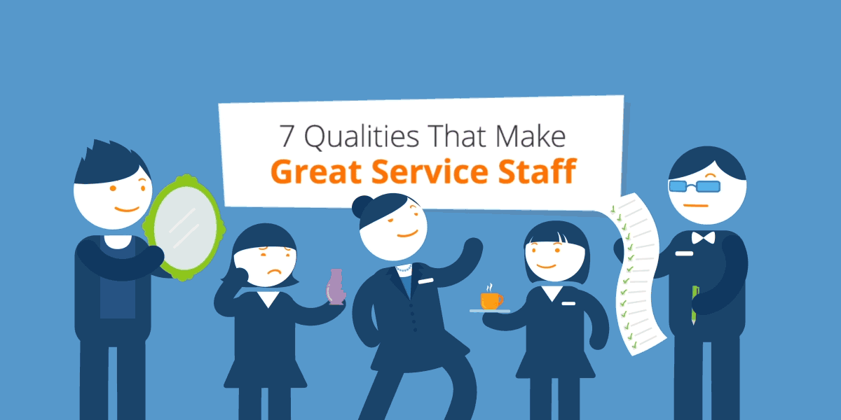 7 Qualities That Make Great Service Staff